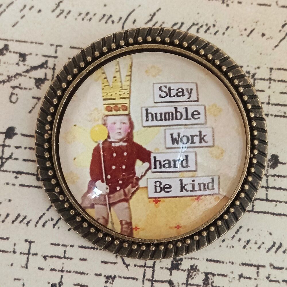 Inspirational Fairy Brooch "Stay Humble Work Hard Be Kind - Antiqued Bronze Alte